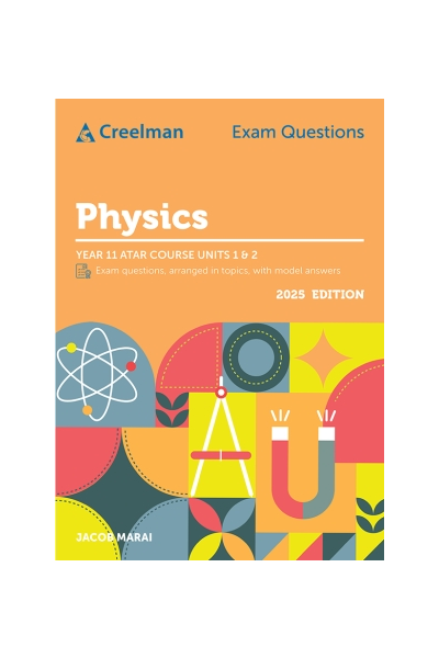 Creelman Exam Questions 2025 - Physics: ATAR Course Units 1 & 2 (Year 11) 