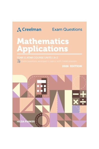 Creelman Exam Questions 2026 - Mathematics Applications: ATAR Course Units 1 & 2 (Year 11)