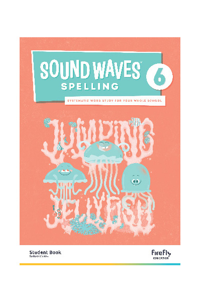 Sound Waves Spelling - Student Book: Year 6