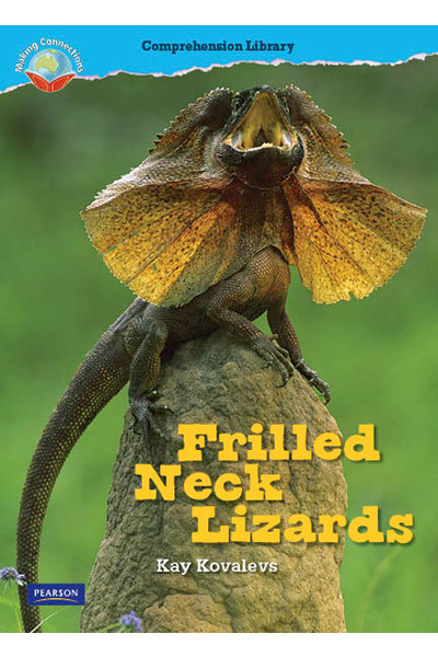 Making Connections: Comprehension Library - Grade 1: Frilled Neck Lizards (Reading Level 12 / F&P Level G)