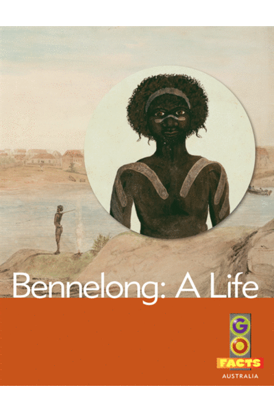 Blake Education Go Facts - History (Australian Curriculum) - Bennelong: A Life