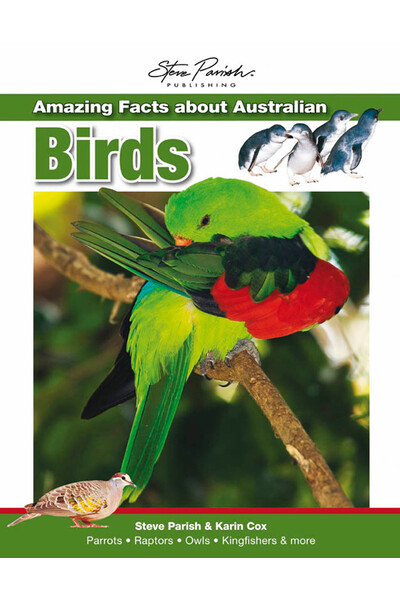 Steve Parish - Amazing Facts about Australian Birds
