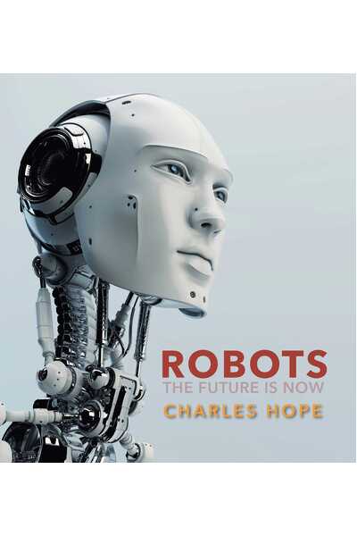 Robots: The Future Is Now