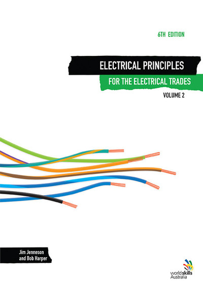 Electrical Principles for the Electrical Trades 6th Edition - Volume 2: Blended Learning Package