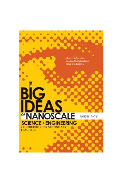 The Big Ideas of Nanoscale Science & Engineering, Grades 7-12