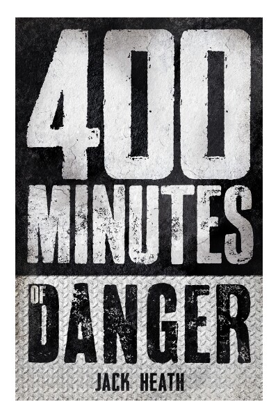 400 MINUTES OF DANGER