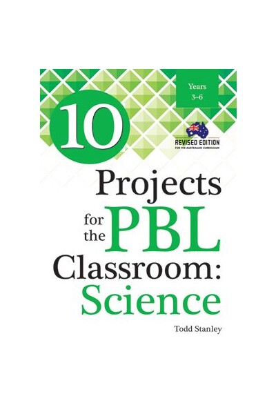 10 Projects for the PBL Classroom: Science