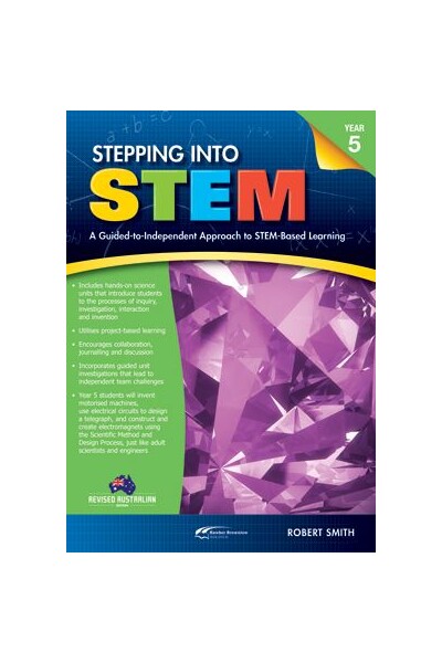 Stepping into STEM: A Guide-to-Independent Approach to STEM-Based Learning - Year 5