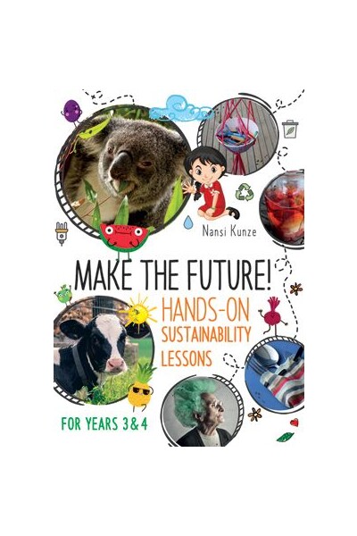 Make the Future! Hands-On Sustainability Lessons for Years 3 & 4