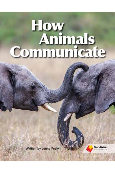 Flying Start to Literacy: WorldWise - How Animals Communicate