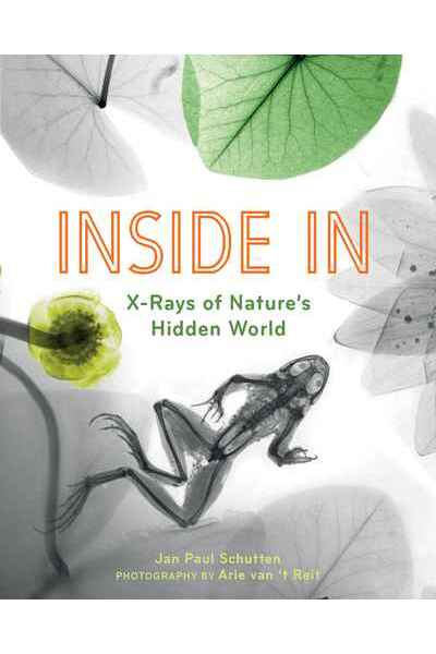 Inside In: X-Rays of Nature's Hidden World (Hardback)