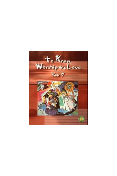 To Know, Worship & Love - Year 7 