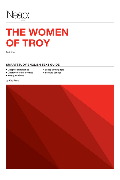 Neap Smartstudy Text Guide: The Women of Troy