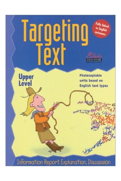 Targeting Text - Upper Primary: Book 3 - Information Report, Explanation, Discussion