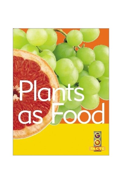 Go Facts - Plants: Plants as Food