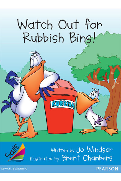 Sails - Early Level 3, Set 1 (Blue): Watch Out for Rubbish Bins! (Reading Level 12 / F&P Level G)