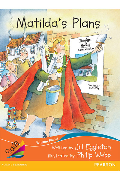 Sails - Fluency Level, Set 2 (Orange): Matilda's Plans (Reading Level 28+ / F&P Level S)