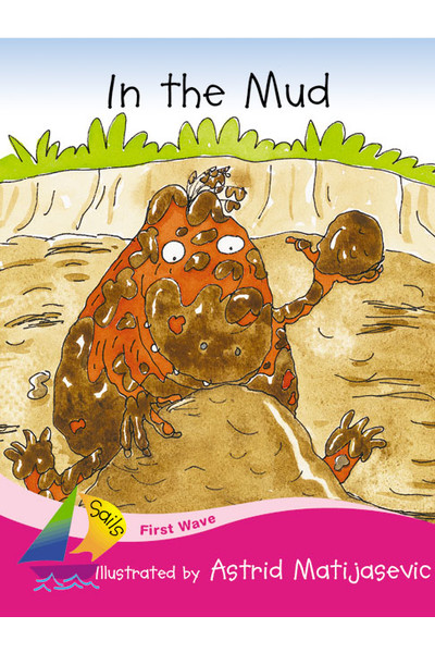 First Wave - Set 2: In The Mud (Reading Level 2 / F&P Level B)