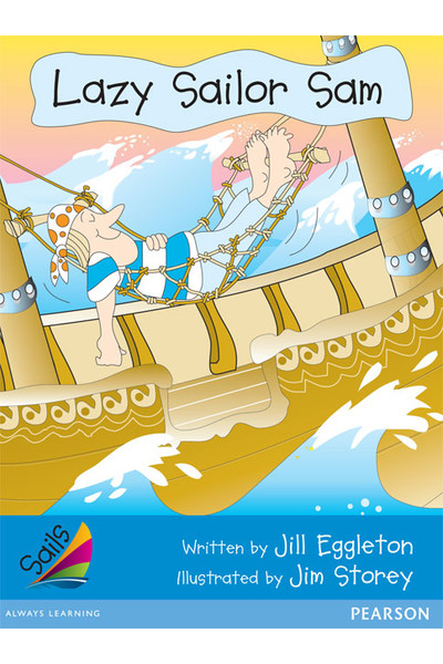 Sails - Early Level 3, Set 2 (Blue): Lazy Sailor Sam (Reading Level 11-12 / F&P Level G)