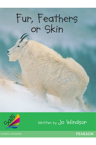 Sails - Early Level 4, Set 2 (Green): Fur, Feathers or Skin (Reading Level 15-17 / F&P Level I-J)
