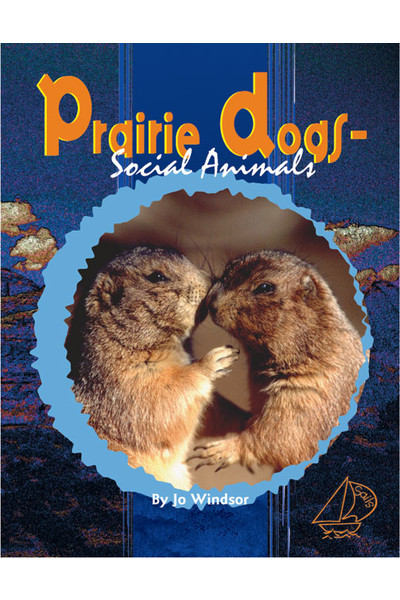 MainSails - Level 4: Prairie Dogs (Reading Level 30++ / F&P Level W-Z)