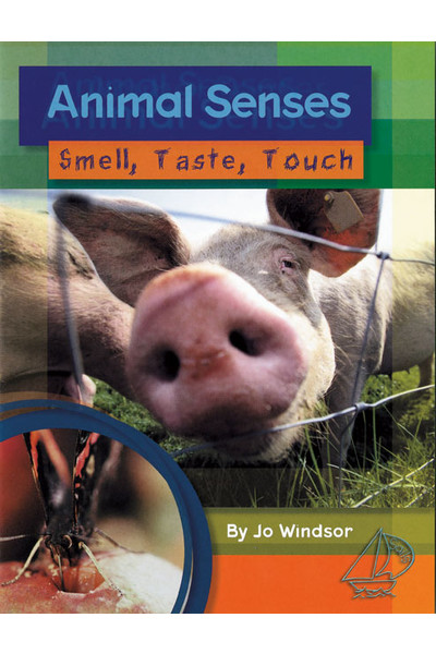 MainSails - Level 3: Animal Senses: Smell, Taste, Touch (Reading Level 29 / F&P Level T)