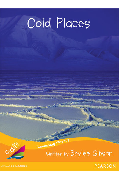 Sails - Additional Fluency (Orange):Cold Places (Reading Level 16 / F&P Level I)