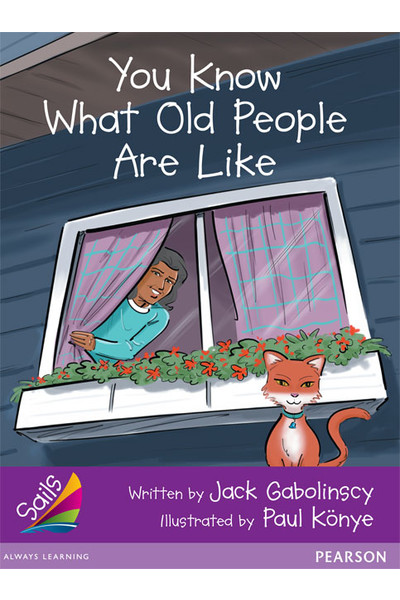 Sails - Additional Fluency (Purple): You Know What Old People are Like (Reading Level 19 / F&P Level K)