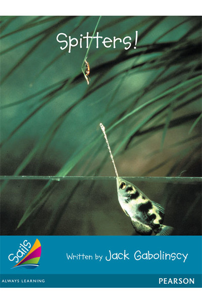 Sails - Additional Fluency (Turquoise): Spitters! (Reading Level 20 / F&P Level K)