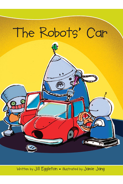 Sails - Take-Home Library (Set A): The Robots' Car (Reading Level 4 / F&P Level C)