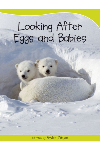 Sails - Take-Home Library (Set A): Looking after Eggs and Babies (Reading Level 5 / F&P Level D)
