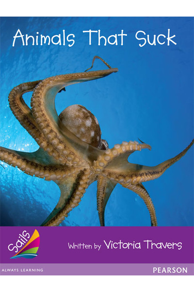 Sails - Additional Fluency (Purple): Animals That Suck (Reading Level 23 / F&P Level N)