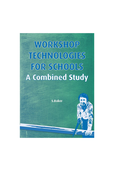 Workshop Technologies for Schools: Wood and Plastics - Student Book