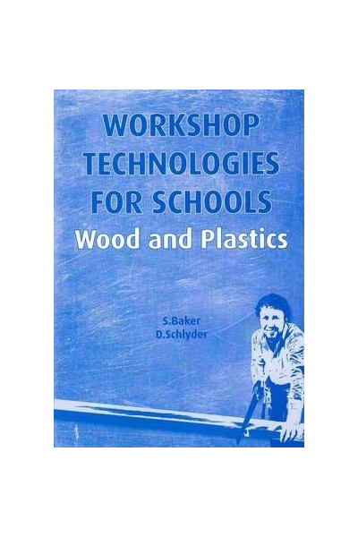Workshop Technologies for Schools: Wood and Plastics - Workbook