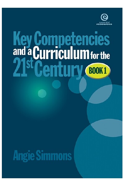 Key Competencies & a Curriculum for the 21st Century - Book 1