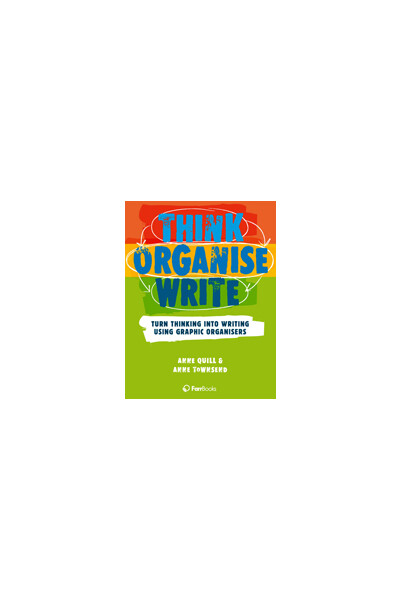 Think Organise Write: Turn Thinking into Writing Using Graphic Organisers