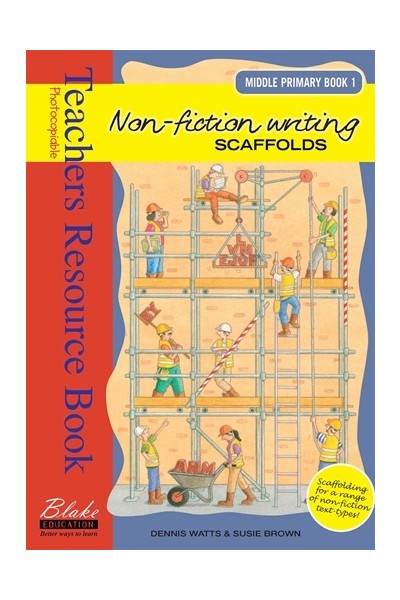 Non-fiction Writing Scaffolds - Middle Primary: Book 1