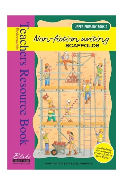 Non-fiction Writing Scaffolds - Upper Primary: Book 2