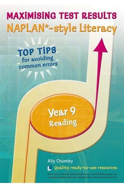 Maximising Test Results - NAPLAN*-style Literacy: Year 9 - Reading