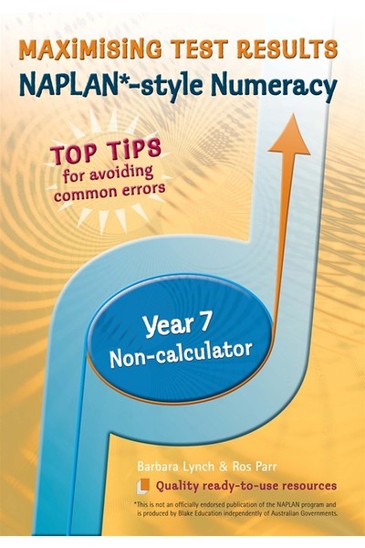 Maximising Test Results - NAPLAN*-style Numeracy: Year 7 - Non-Calculator