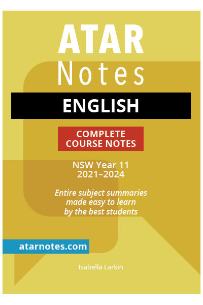 ATAR Notes HSC (Year 11) - Complete Course Notes: English (2021-2024)