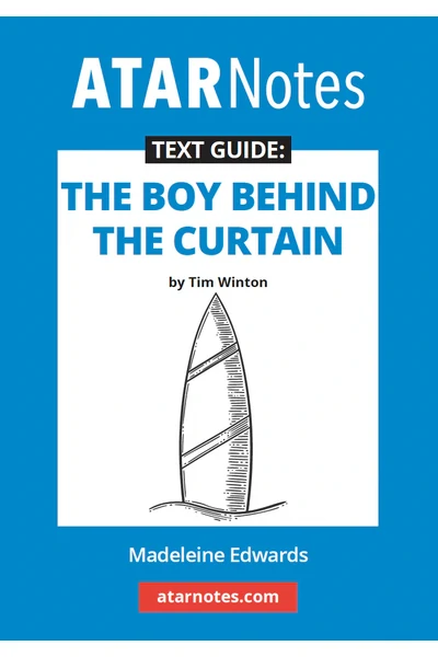 ATAR Notes Text Guide - The Boy Behind the Curtain by Tim Winton