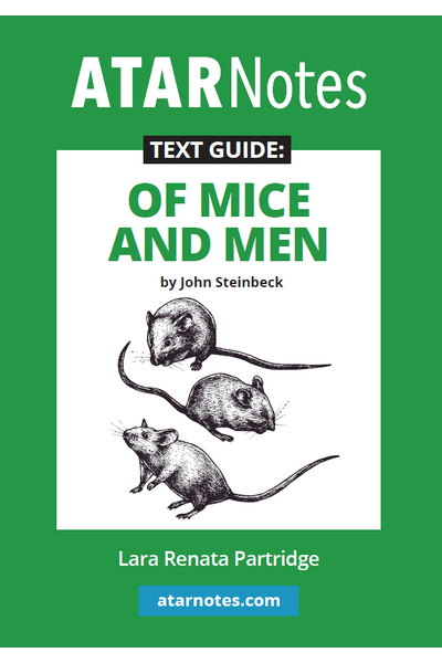 ATAR Notes Text Guide - Of Mice and Men by John Steinbeck
