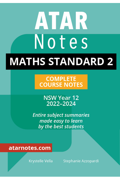 ATAR Notes HSC (Year 12) - Complete Course Notes: Mathematics Standard 2 (2022-2024)