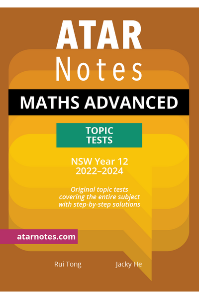 ATAR Notes HSC (Year 12) - Units 3 & 4 Topic Tests: Mathematics Advanced (2022-2024)