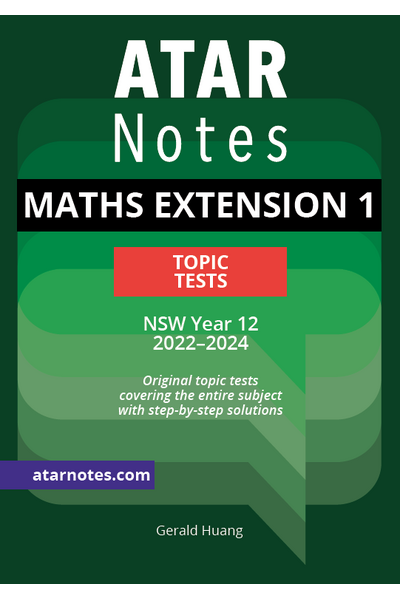 ATAR Notes HSC (Year 12) - Units 3 & 4 Topic Tests: Mathematics Extension 1 (2022-2024)