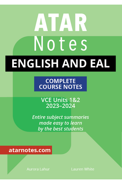 ATAR Notes VCE - Units 1 & 2 Complete Course Notes: English and EAL (2023-2024)