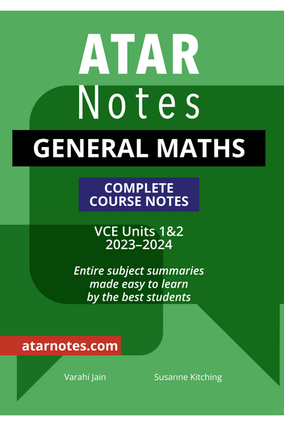 ATAR Notes VCE - Units 1 & 2 Complete Course Notes: General Maths (2023-2024)