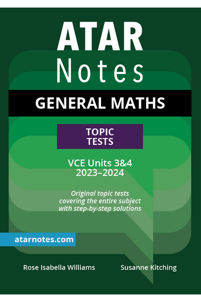ATAR Notes VCE - Units 3 & 4 Topic Tests: General Maths (2023-2024)