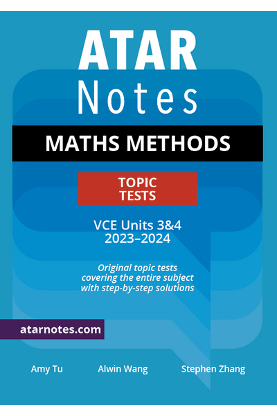 ATAR Notes VCE - Units 3 & 4 Topic Tests: Maths Methods (2023-2024)